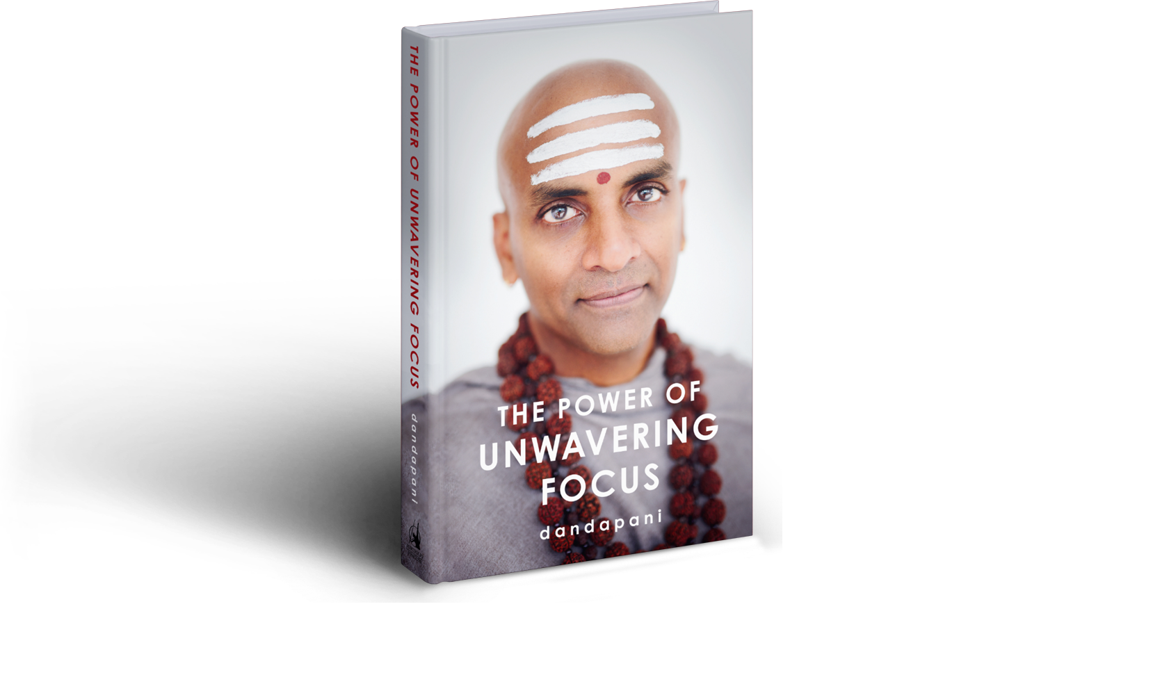 The Power of Unwavering Focus, a book by Dandapani