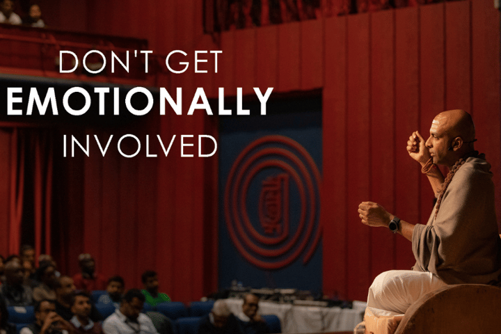 Don't get emotionally involved